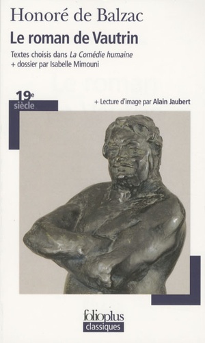 Le roman de Vautrin. Textes choisis dans La Comédie Humaine