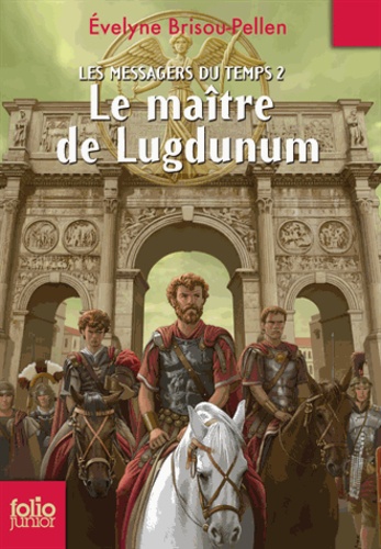 Les messagers du temps Tome 2 : Le maître de Lugdunum