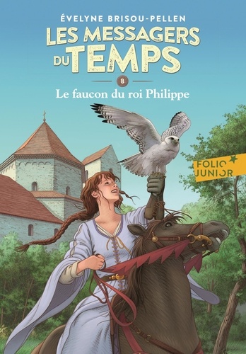 Les messagers du temps Tome 8 : Le faucon du roi Philippe