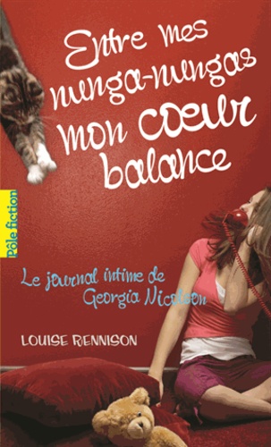 Le journal intime de Georgia Nicolson Tome 3 : Entre mes nunga-nungas mon coeur balance