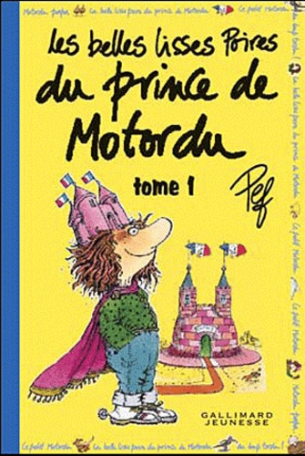 Les belles lisses poires du prince de Motordu. Tome 1