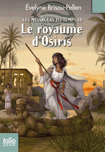 Les messagers du temps Tome 10 : Le royaume d'Osiris