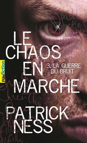 Le chaos en marche Tome 3 : La guerre du bruit