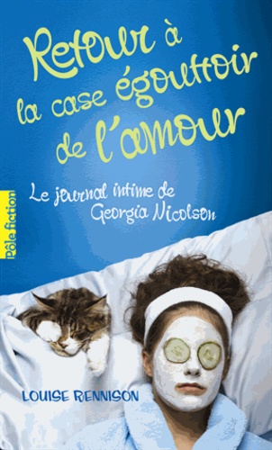 Le journal intime de Georgia Nicolson Tome 7 : Retour à la case égouttoir de l'amour