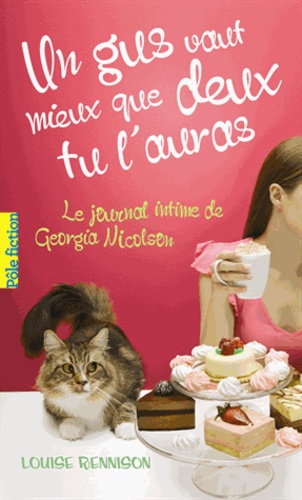 Le journal intime de Georgia Nicolson Tome 8 : Un gus vaut mieux que deux tu l'auras