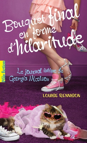 Le journal intime de Georgia Nicolson Tome 10 : Bouquet final en forme d'hilaritude