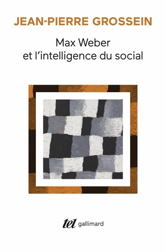 Max Weber et l'intelligence du social. Prolégomènes