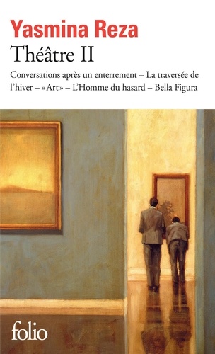 Théâtre II. Conversations après un enterrement ; La traversée de l'hiver ; 