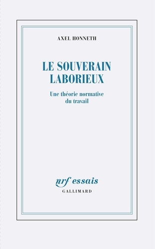 Le souverain laborieux. Une théorie normative du travail