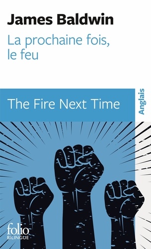 La prochaine fois, le feu. The Fire Next Time, Edition bilingue français-anglais