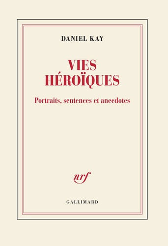 Vies héroïques. Portraits, sentences et anecdotes