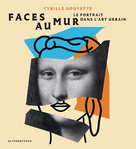 Faces au mur. Le portrait dans l'art urbain