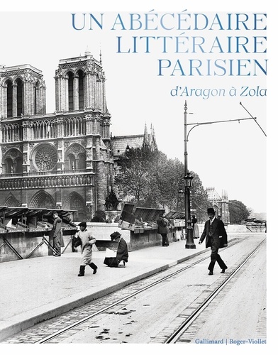 Un abécédaire littéraire parisien. D'Aragon à Zola