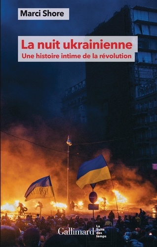 La nuit ukrainienne. Une histoire intime de la révolution