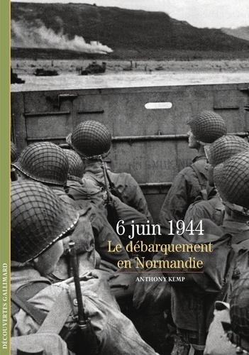 6 juin 1944. Le débarquement en Normandie