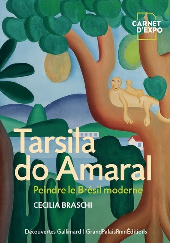 Tarsila do Amaral. Peindre le Brésil moderne