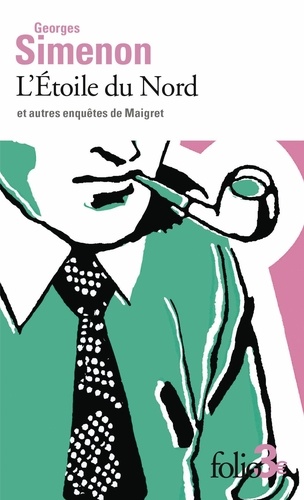 L'Etoile du Nord et autres enquêtes de Maigret