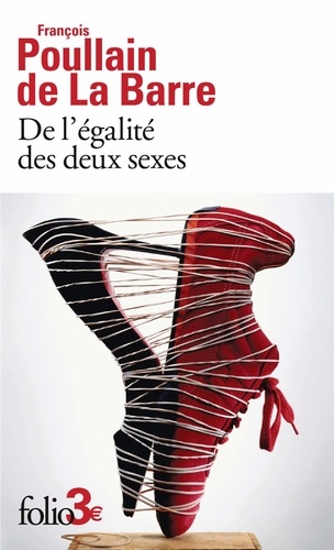 De l'égalité des deux sexes. Discours physique et moral, où l'on voit l'importance de se défaire des préjugés