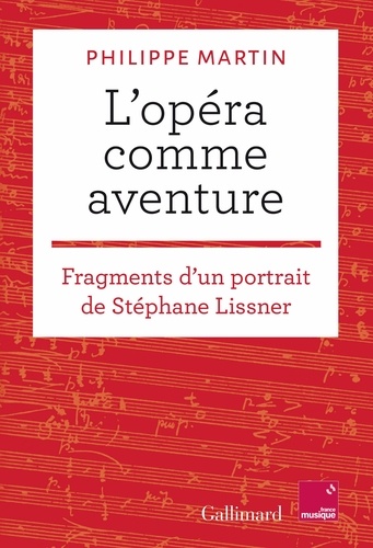 L'opéra comme aventure. Fragments d'un portrait de Stéphane Lissner