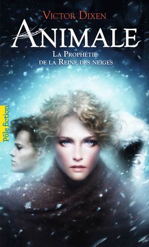 Animale Tome 2 : La prophétie de la Reine des neiges