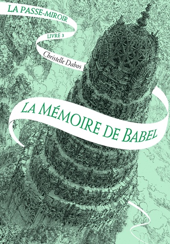 La Passe-miroir Tome 3 : La Mémoire de Babel