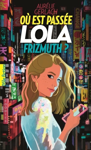 Où est passée Lola Frizmuth ?