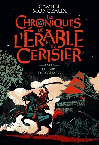 Les chroniques de l'érable et du cerisier Tome 2 : Le sabre des Sanada