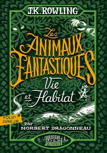 Les animaux fantastiques. Vie et habitat