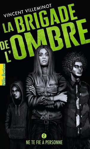 La brigade de l'ombre Tome 2 : Ne te fie à personne