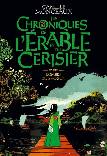 Les chroniques de l'érable et du cerisier Tome 3 : L'ombre du shogun