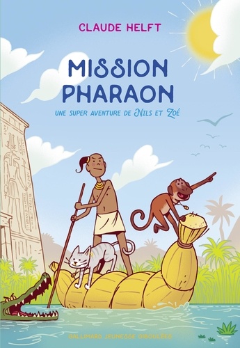 Mission Pharaon. Une super aventure de Nils et Zoé