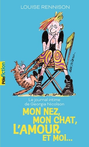 Le journal intime de Georgia Nicolson Tome 1 : Mon nez, mon chat, l'amour et… moi