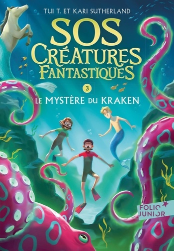 SOS Créatures fantastiques Tome 3 : Le mystère du Kraken