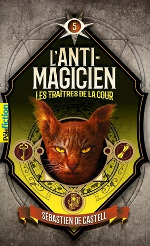 L'anti-magicien Tome 5 : Les traîtres de la cour