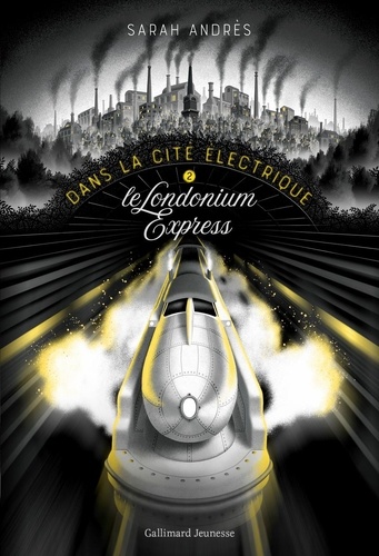 Dans la cité électrique Tome 2 : Le Londonium Express