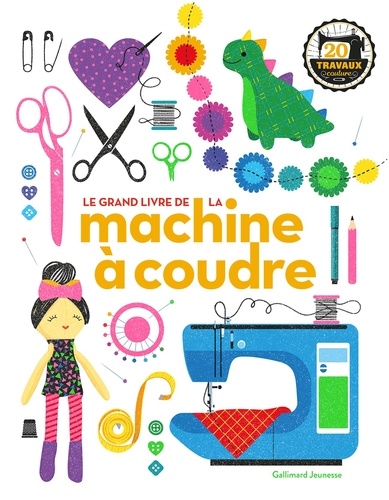 Le grand livre de la machine à coudre