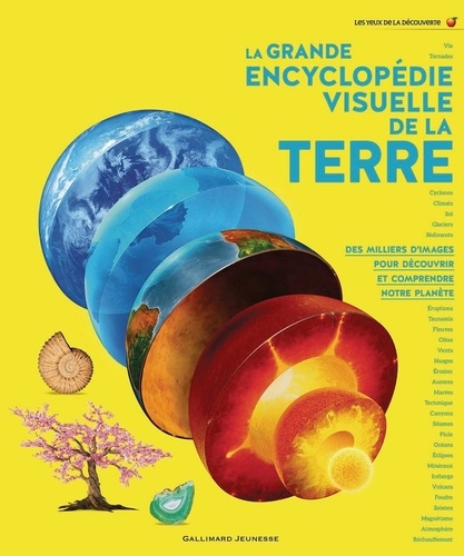 La grande encyclopédie visuelle de la Terre. Des milliers d'images pour découvrir et comprendre notre planète