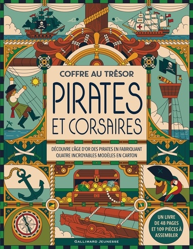 Pirates et corsaires. Découvre l'âge d'or des pirates en fabriquant quatre incroyables modèles en carton