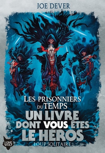 Loup Solitaire Tome 11 : Les prisonniers du temps