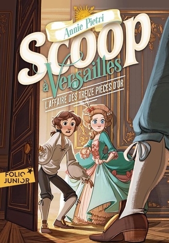 Scoop à Versailles Tome 1 : L'affaire des treize pièces d'or