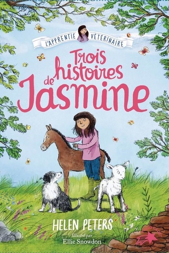 L'apprentie vétérinaire : Trois histoires de Jasmine. Coffret en 3 volumes : Un poulain nommé Tempête ; Un agneau nommé Trèfle ; Un chiot nommé Star