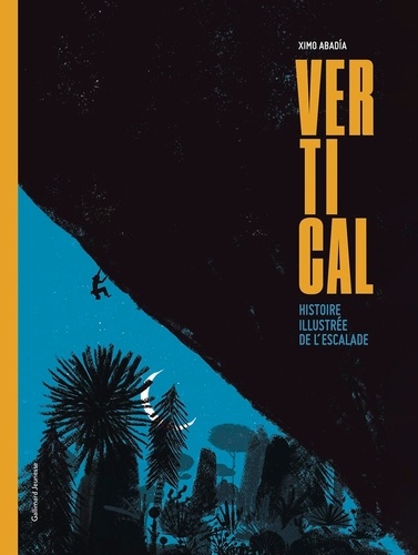 Vertical. Histoire illustrée de l'escalade