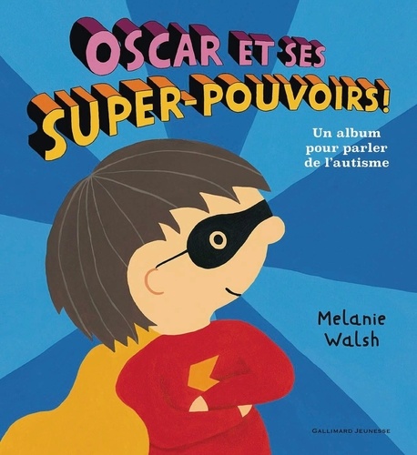 Oscar et ses super-pouvoirs ! Un album pour parler de l'autisme