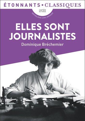 Elles sont journalistes. Anthologie avec dossier