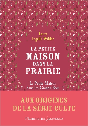 La Petite maison dans la prairie : La petite maison dans les grands bois