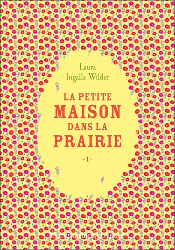 La Petite maison dans la prairie Tome 1