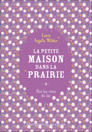 La Petite maison dans la prairie Tome 3 : Sur les rives du lac