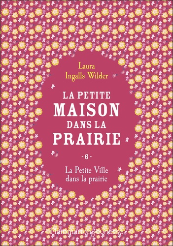 La Petite maison dans la prairie Tome 6 : La petite ville dans la prairie