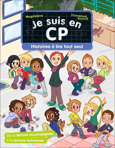 Je suis en CP : Histoires à lire tout seul