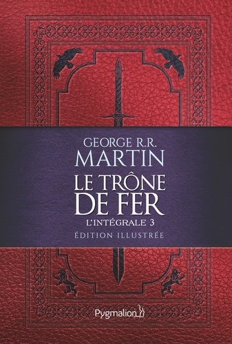 Le Trône de fer l'Intégrale (A game of Thrones) Tome 3 . Edition illustrée